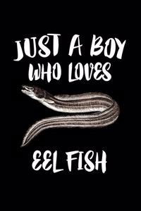 Just A Boy Who Loves Eel Fish