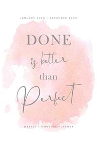 Done is Better Than Perfect - Weekly + Monthly Planner - January 2020 - December 2020