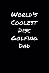 World's Coolest Disc Golfing Dad