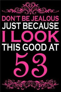 I Look This Good At 53