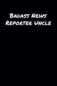 Badass News Reporter Uncle