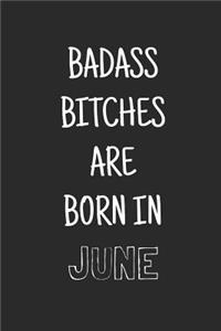 Badass bitches are born in june