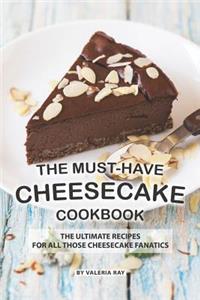 Must-Have Cheesecake Cookbook