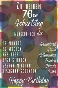 Zu deinem 76en Geburtstag wünsche ich dir