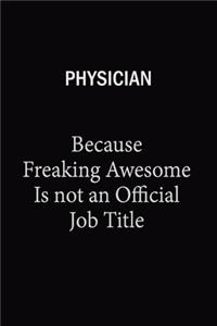 Physician Because Freaking Awesome Is Not An Official Job Title