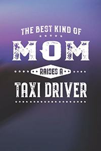 The Best Kind Of Mom Raises A Taxi Driver