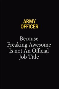 Army officer Because Freaking Awesome Is Not An Official Job Title