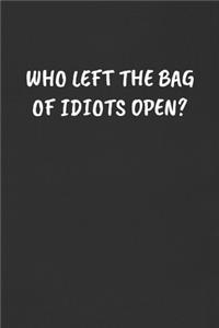 Who Left the Bag of Idiots Open?
