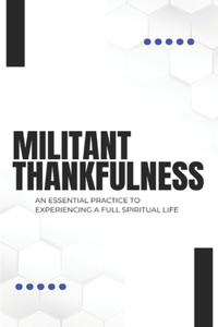 Militant Thankfulness