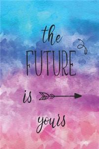 The Future Is Yours