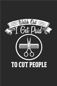 Watch Out! I Get Paid to Cut People