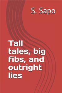 Tall tales, big fibs, and outright lies