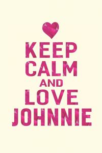 Keep Calm and Love Johnnie