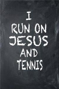 I Run on Jesus and Tennis: 6x9 Ruled Notebook, Journal, Daily Diary, Organizer, Planner