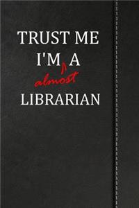 Trust Me I'm Almost a Librarian