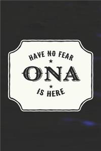 Have No Fear Ona Is Here