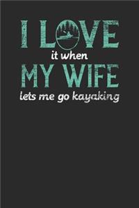I Love It When My Wife Lets Me Go Kayaking