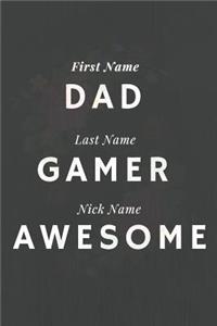 First Name Dad Last Name Gamer Nick Name Awesome