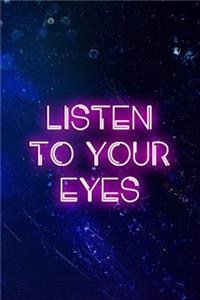 Listen to Your Eyes