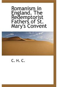 Romanism in England. the Redemptorist Fathers of St. Mary's Convent