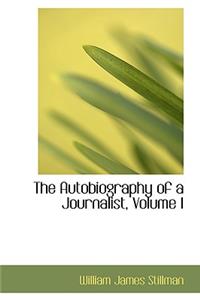 The Autobiography of a Journalist, Volume I