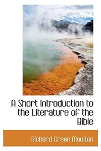 A Short Introduction to the Literature of the Bible