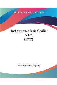 Institutiones Juris Civilis V1-2 (1732)