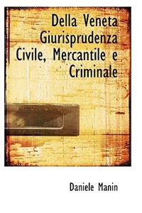 Della Veneta Giurisprudenza Civile, Mercantile E Criminale