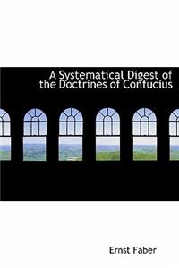 A Systematical Digest of the Doctrines of Confucius