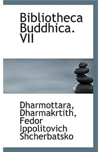 Bibliotheca Buddhica. VII