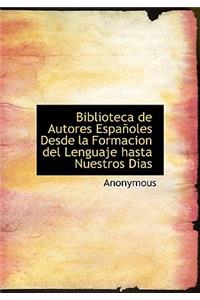 Biblioteca de Autores Españoles Desde la Formacion del Lenguaje hasta Nuestros Dias