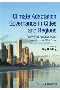 Climate Adaptation Governance in Cities and Regions