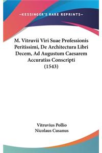 M. Vitruvii Viri Suae Professionis Peritissimi, De Architectura Libri Decem, Ad Augustum Caesarem Accuratiss Conscripti (1543)