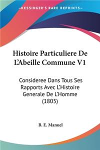 Histoire Particuliere De L'Abeille Commune V1