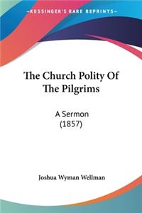 Church Polity Of The Pilgrims