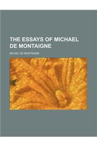 The Essays of Michael de Montaigne