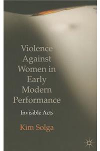 Violence Against Women in Early Modern Performance