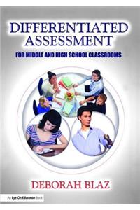 Differentiated Assessment for Middle and High School Classrooms