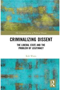 Criminalizing Dissent
