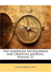 American Antiquarian and Oriental Journal, Volume 21