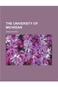The University of Michigan