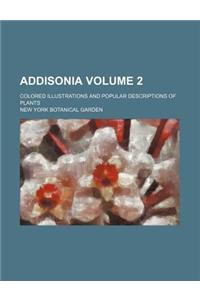 Addisonia; Colored Illustrations and Popular Descriptions of Plants Volume 2