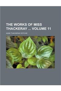 The Works of Miss Thackeray Volume 11