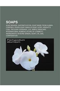 Soaps: Soap Brands, Saponification, Soap Made from Human Corpses, Pears Soap, Nabulsi Soap, Ivory, Wright's Coal Tar Soap, Go