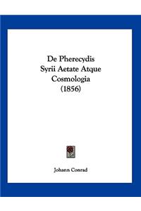 De Pherecydis Syrii Aetate Atque Cosmologia (1856)