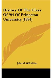 History Of The Class Of '94 Of Princeton University (1894)