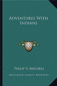 Adventures with Indians