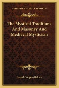 The Mystical Traditions And Masonry And Medieval Mysticism