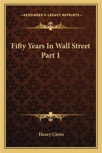 Fifty Years in Wall Street Part 1