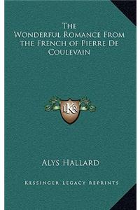 The Wonderful Romance from the French of Pierre de Coulevain